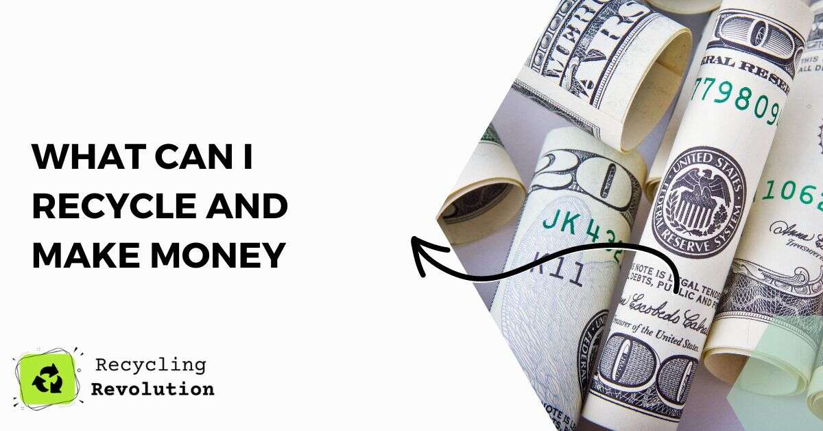 What Can I Recycle And Make Money