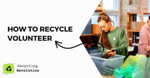 How To Recycle Volunteer