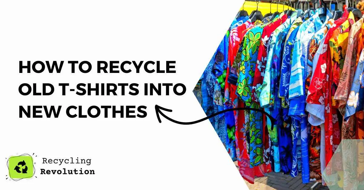 How to Recycle Old T-Shirts Into New Clothes
