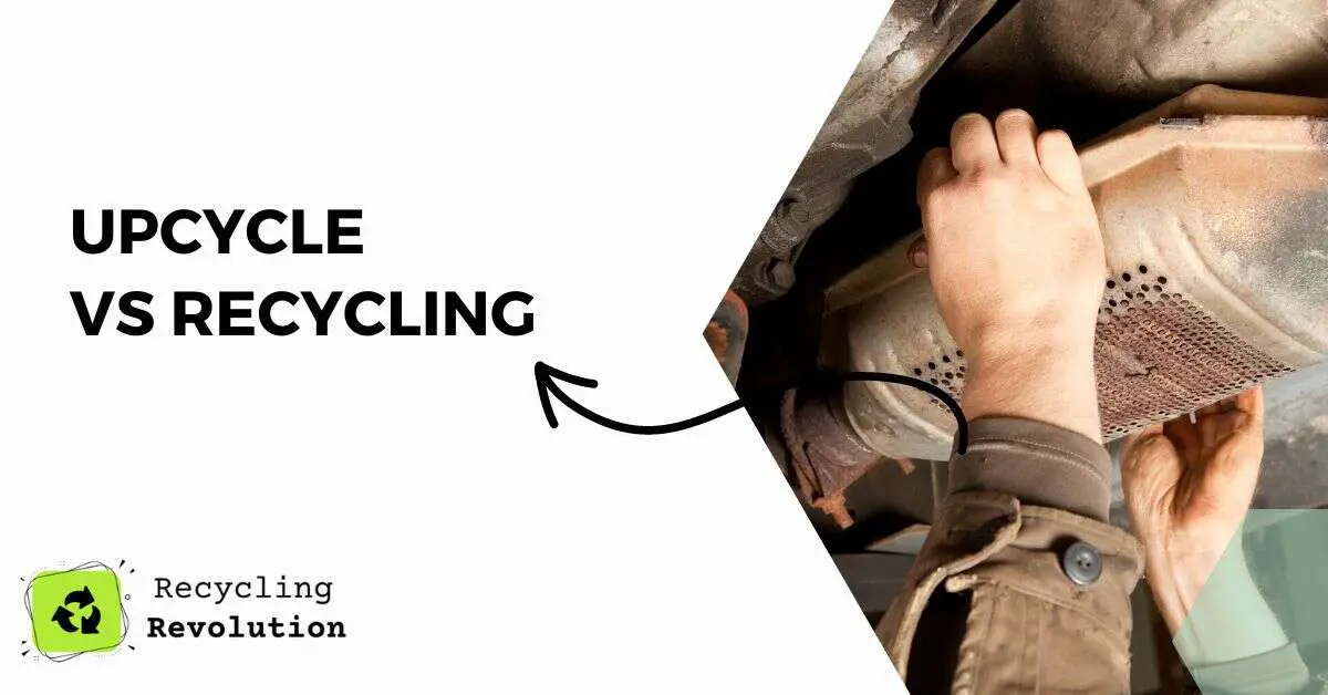 Upcycle vs Recycling