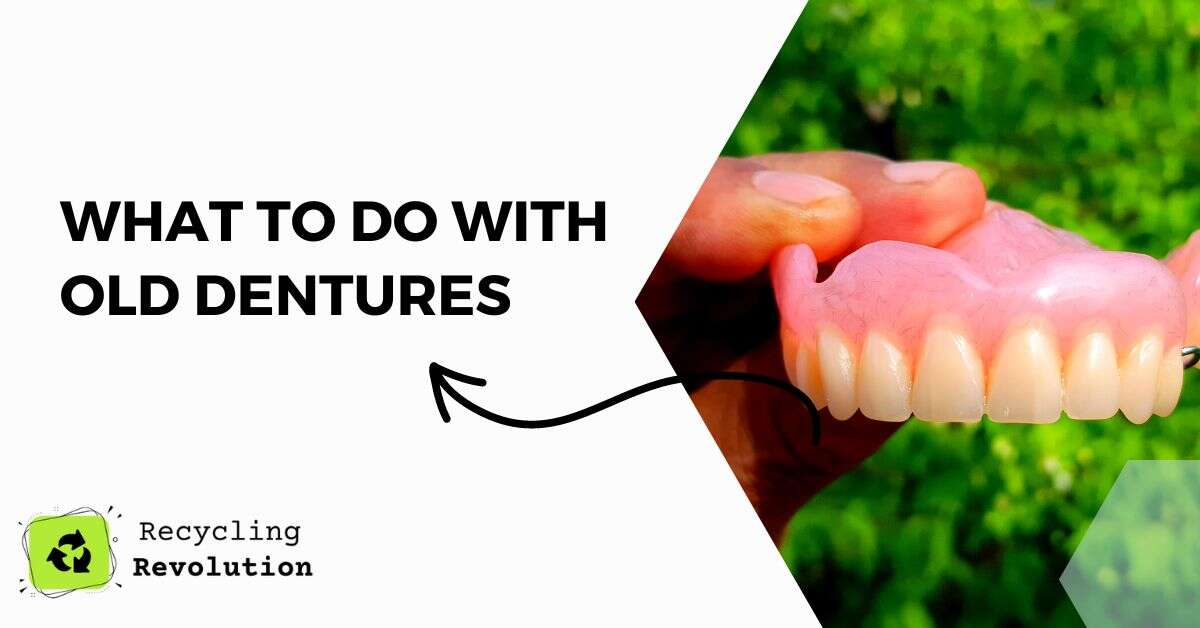 What To Do with Old Dentures