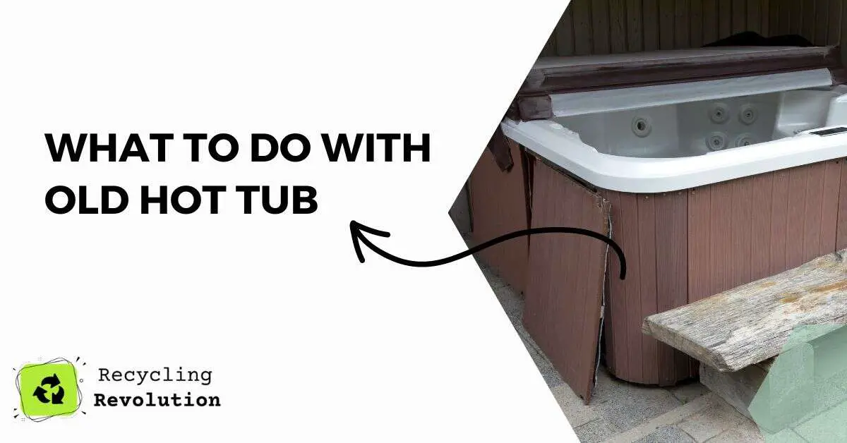 What To Do with Old Hot Tub