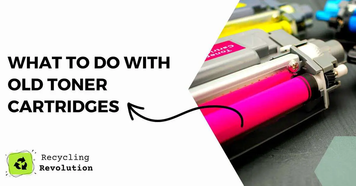 What To Do with Old Toner Cartridges