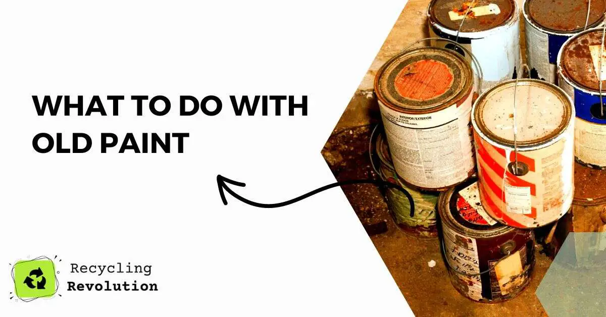 What To Do with Old Paint