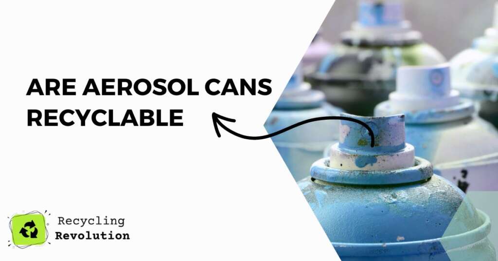 Are Aerosol Cans Recyclable