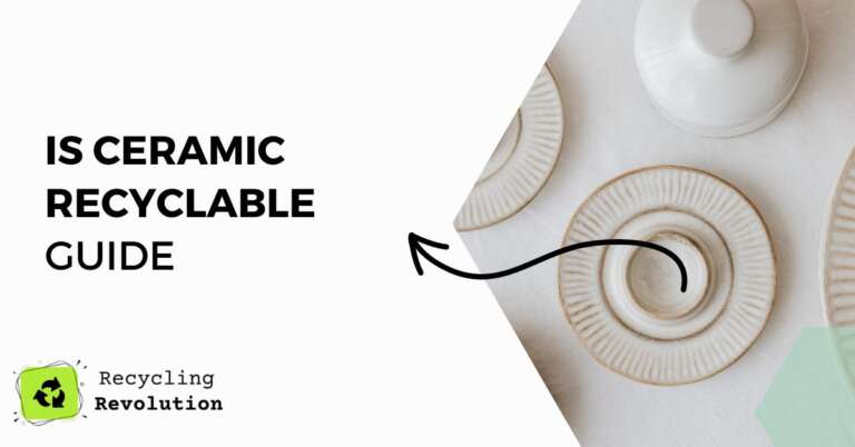 Is Ceramic Recyclable guide
