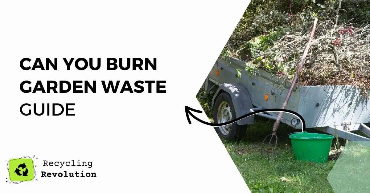 Can You Burn Garden Waste