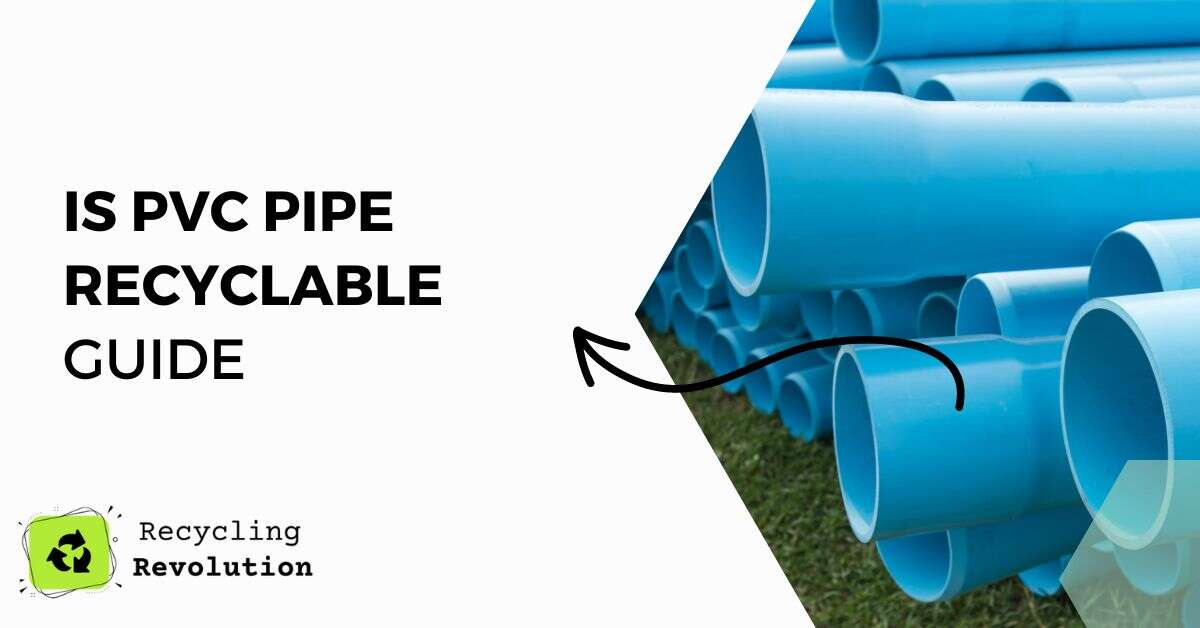Is PVC Pipe Recyclable guide