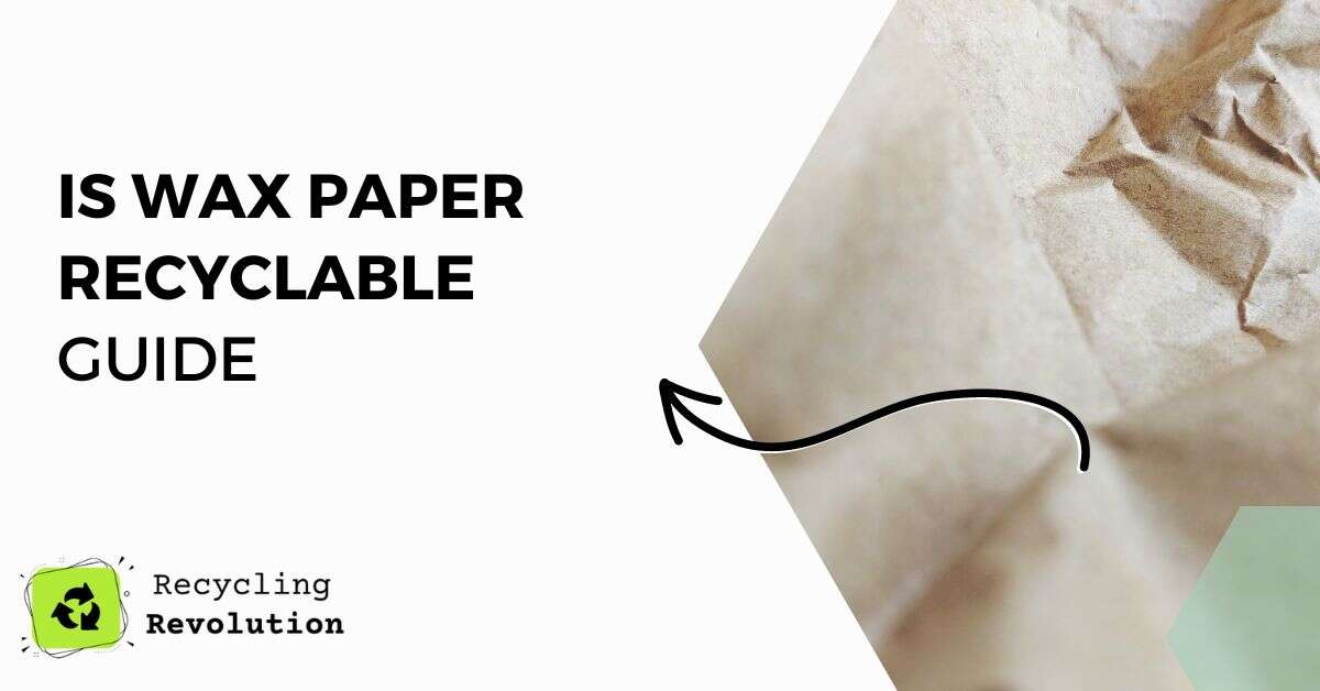 Can Wax Paper be recycled