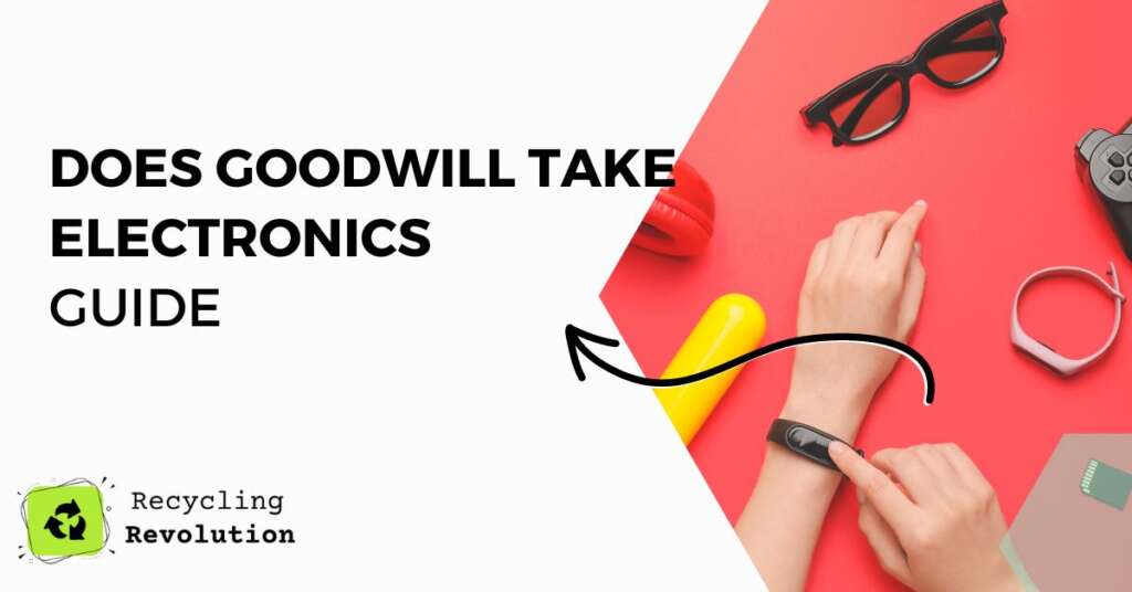 Does Goodwill Take Electronics Donation Guide 2023