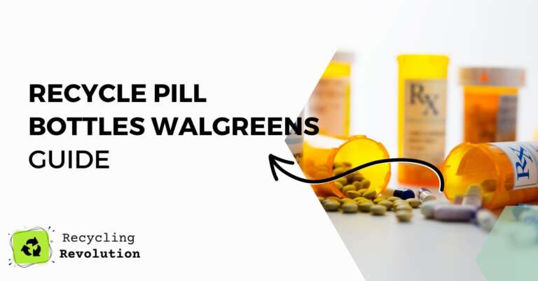 Recycle Pill Bottles Walgreens guide