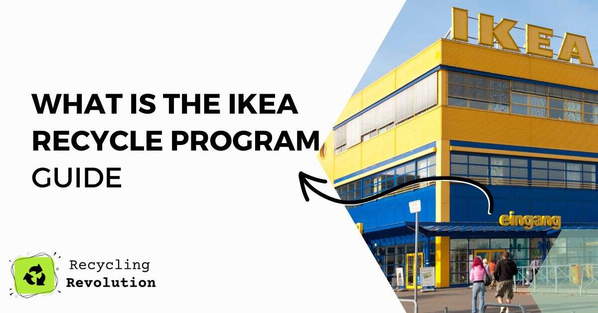 What Is The IKEA Recycle Program Great Incentives!