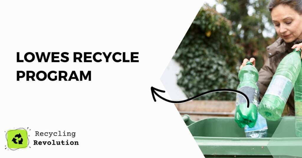 Lowes Recycle Program Whats Accepted Guide