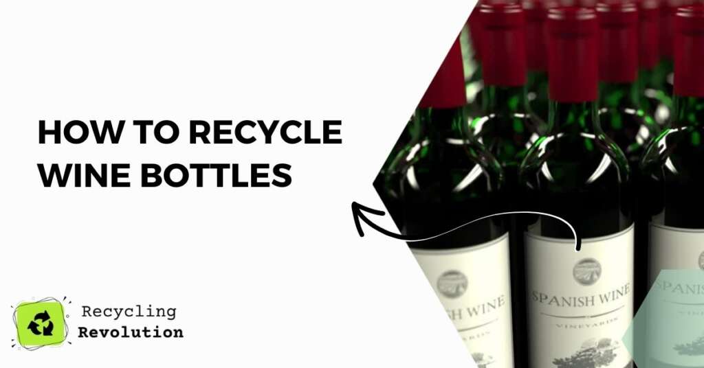 How To Recycle Wine Bottles The Other Options
