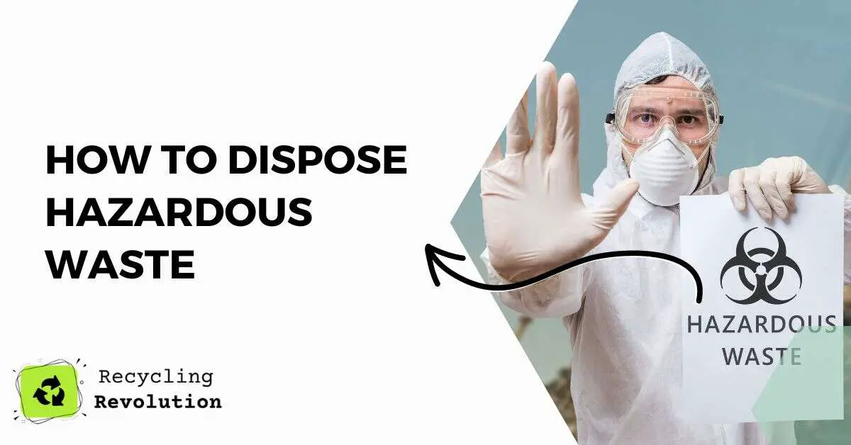 How to Dispose Hazardous Waste