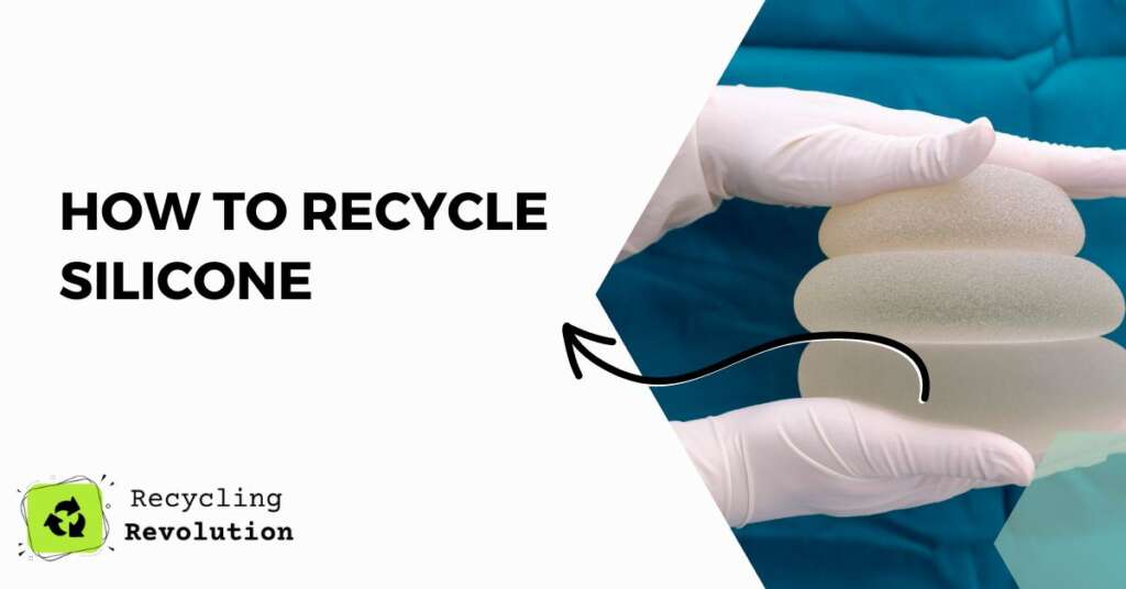How to Recycle Silicone Must know Guide
