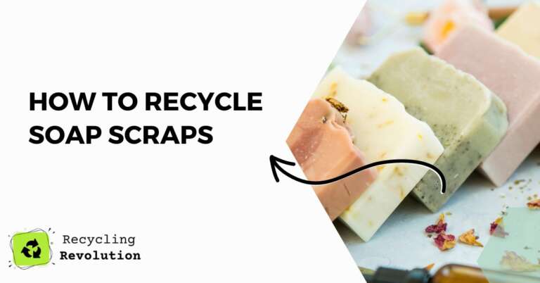How to Recycle Soap Scraps
