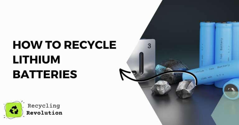 How to recycle Lithium batteries