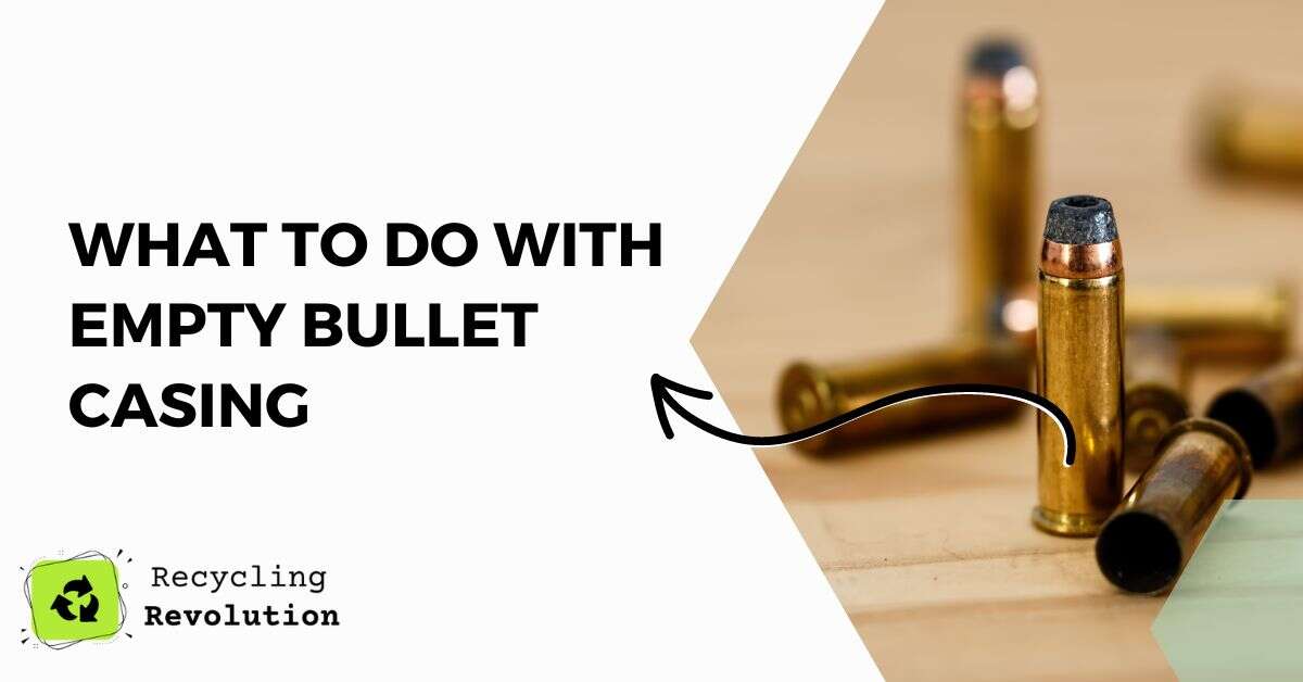 what to do with used bullet casings