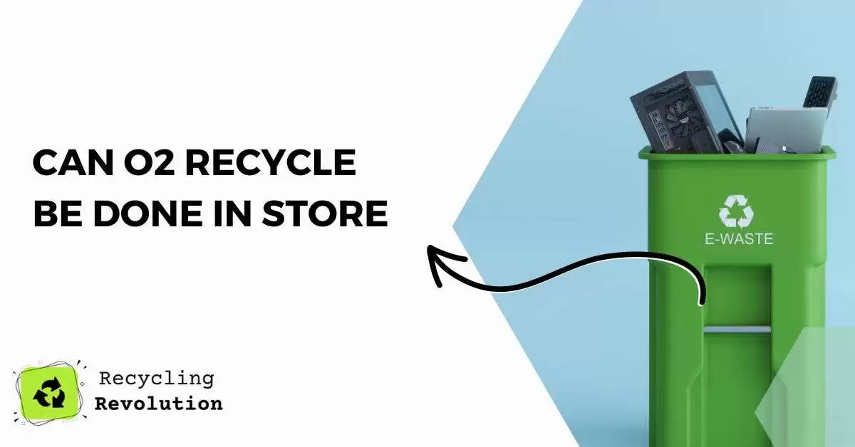 Can O2 Recycle Be Done In Store