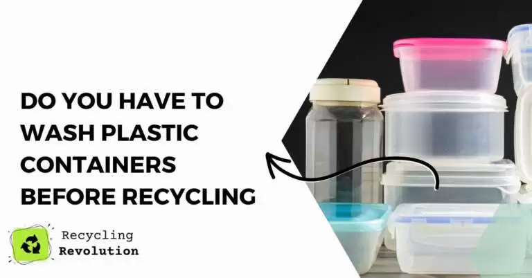 Do You Have To Wash Plastic Containers Before Recycling