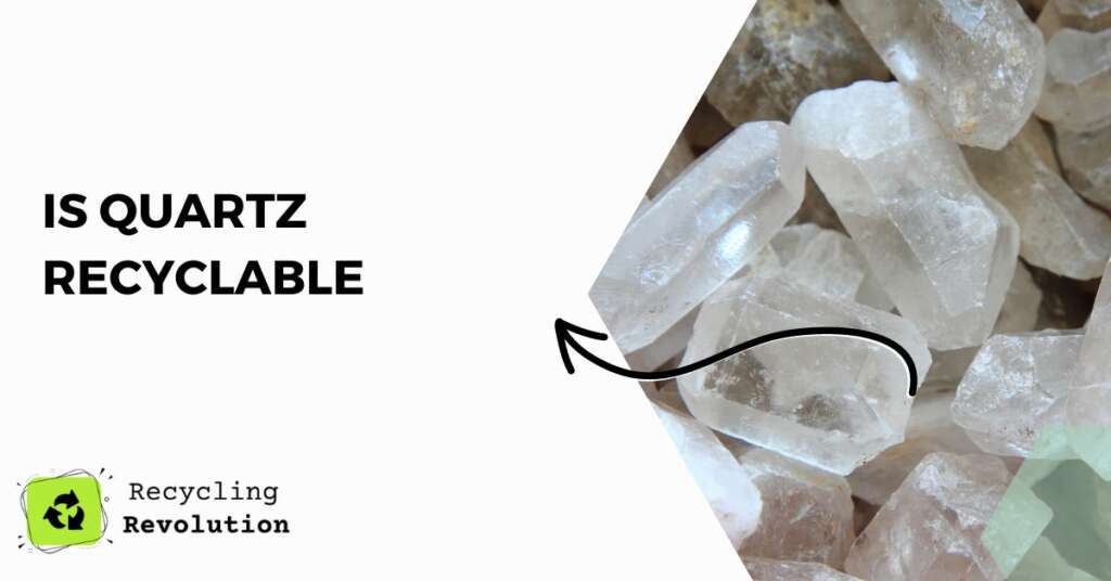 Is Quartz Recyclable Updated Guide 2024