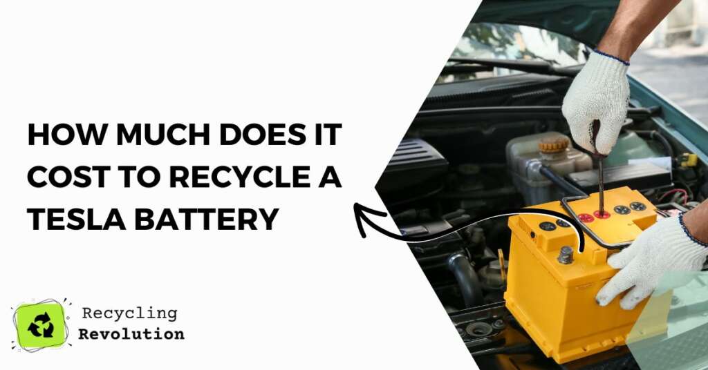 How Much Does It Cost To Recycle A Tesla Battery