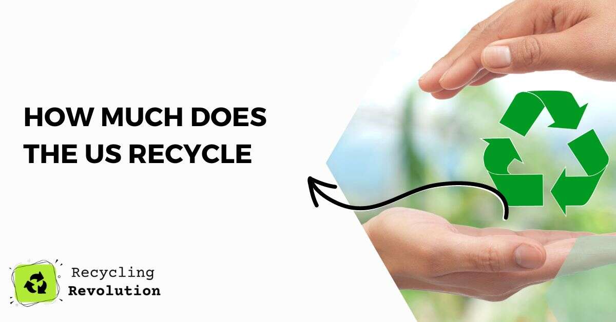 How Much Does The US Recycle