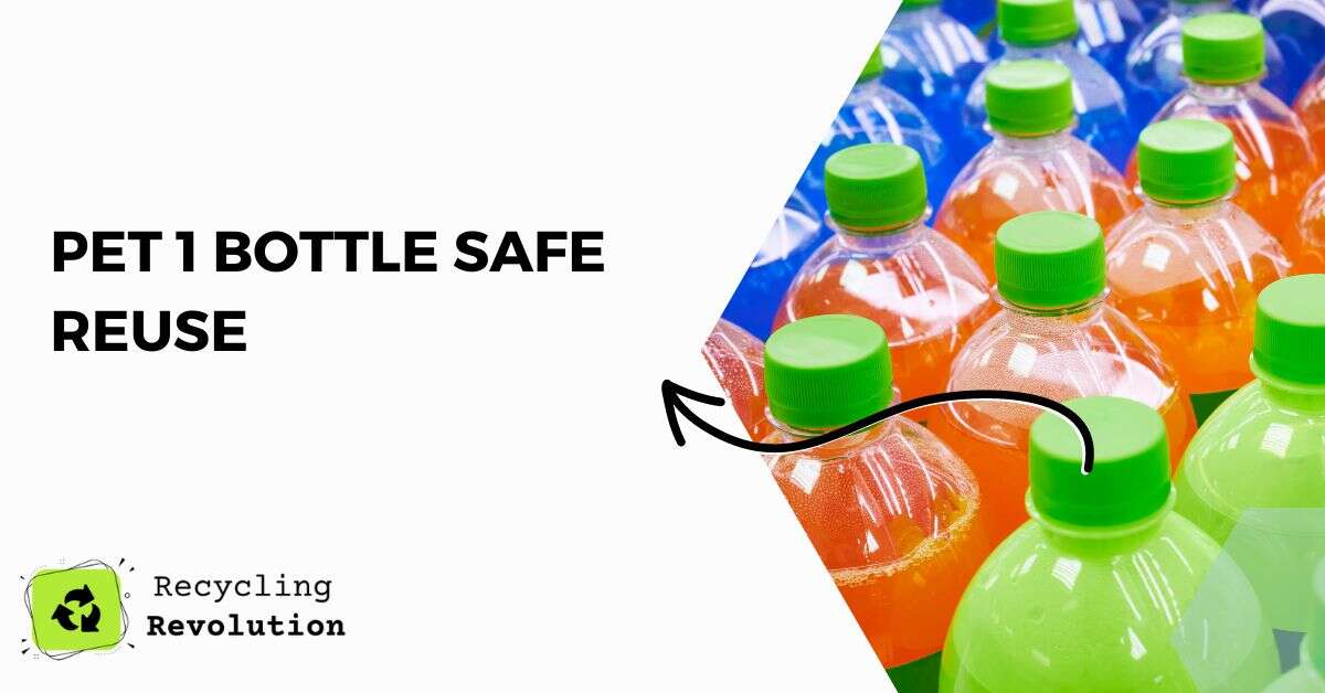 Are Pet 1 Bottle Safe to Reuse