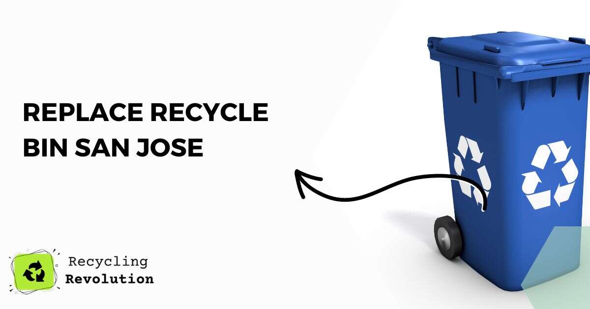 Replace Recycle Bin San Jose - Local County Guide