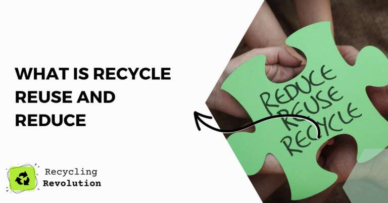 What Is Recycle Reuse And Reduce