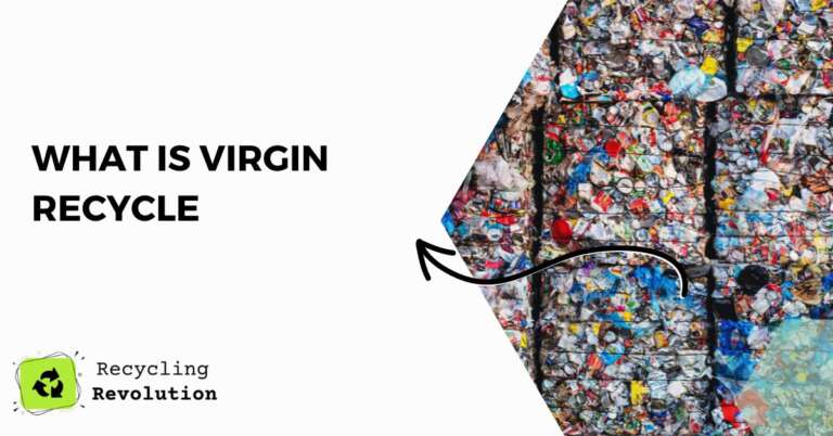 What Is Virgin Recycle