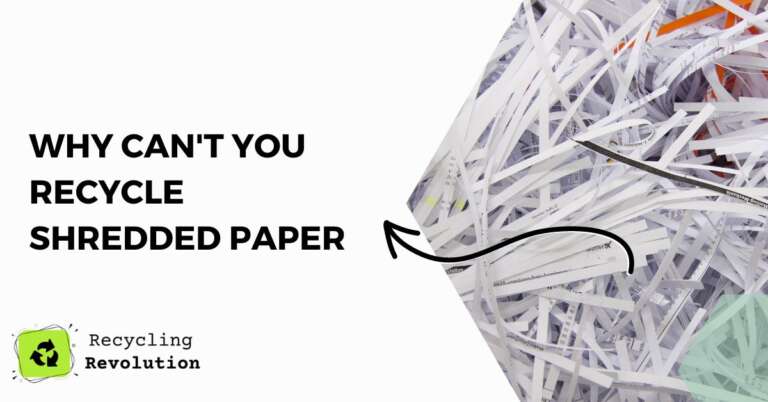 Why Can't You Recycle Shredded Paper