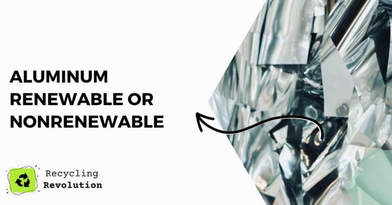 aluminum renewable or nonrenewable