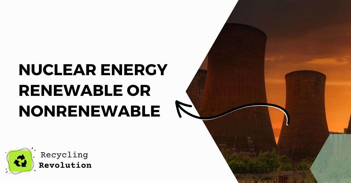 Nuclear Energy Renewable or Nonrenewable