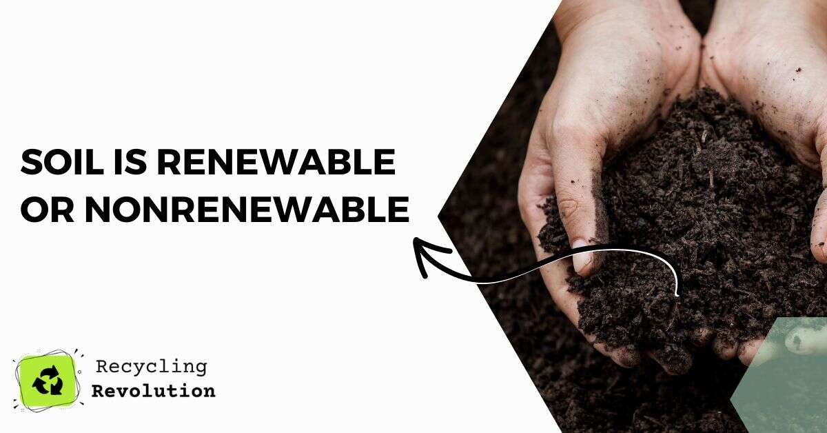 Soil is Renewable or Nonrenewable